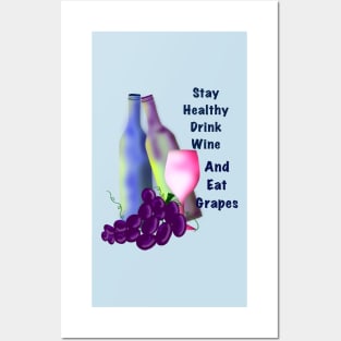 Drink Wine and Eat Grapes Posters and Art